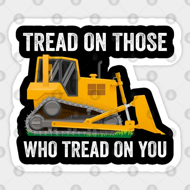 Tread On Those Who Tread On You Sticker by DragonTees